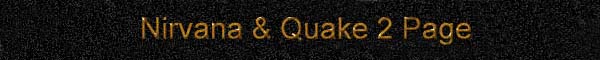 nirvana&quake2page.JPG (11024 bytes)